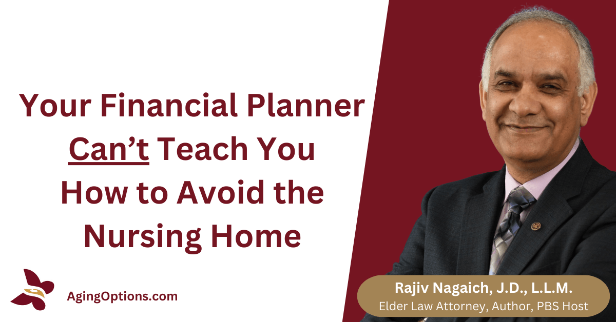 Your financial planner can’t teach you how to avoid a nursing home.